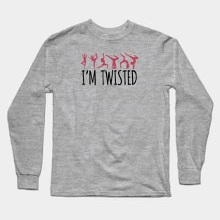 I'm Twisted Long Sleeve T-Shirt